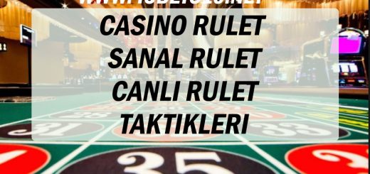Casino Rulet - Sanal Rulet - Canlı Rulet Taktikleri